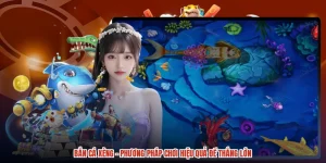 Bắn Cá Xèng - Phương Pháp Chơi Hiệu Quả Để Thắng Lớn