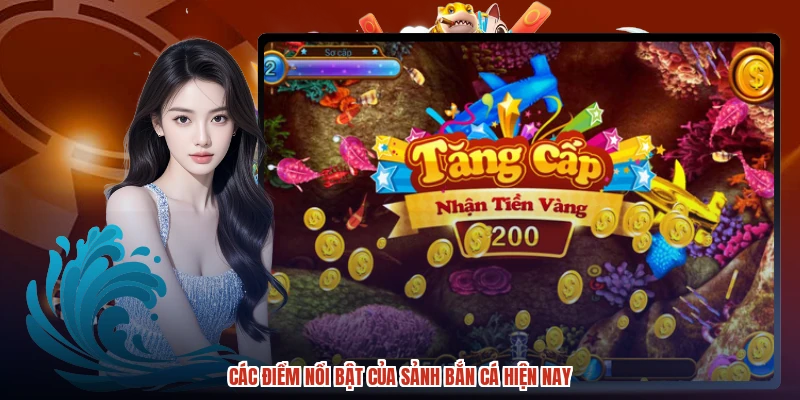 Các điểm nổi bật của sảnh bắn cá hiện nay