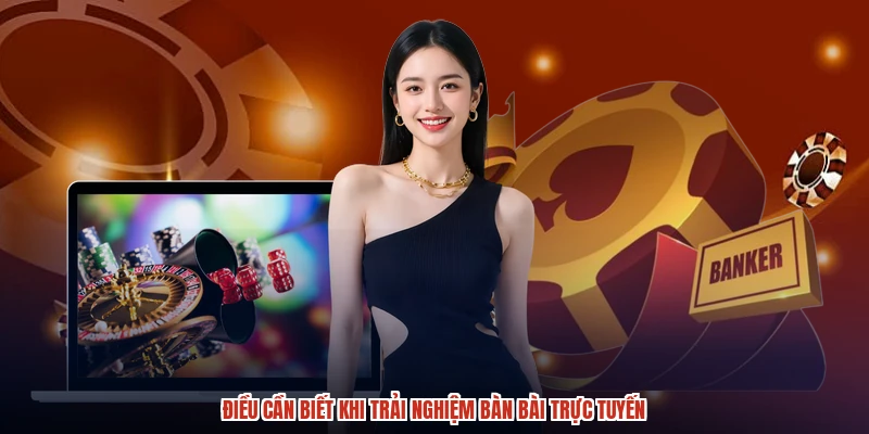Điều cần biết khi trải nghiệm bàn bài trực tuyến