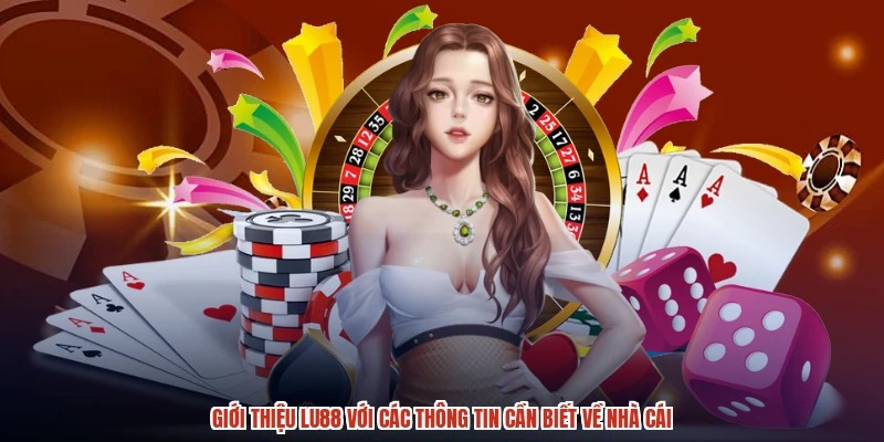 Giới thiệu LU88 với các thông tin cần biết về nhà cái