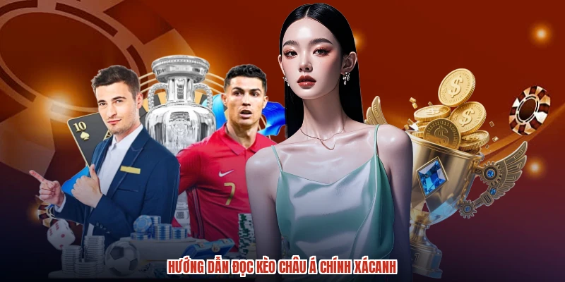 Hướng dẫn đọc kèo Châu Á chính xácanh