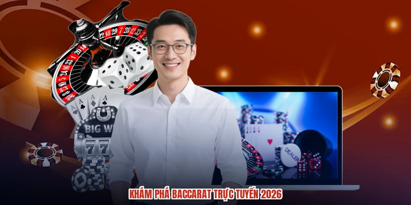 Khám phá baccarat trực tuyến 2026