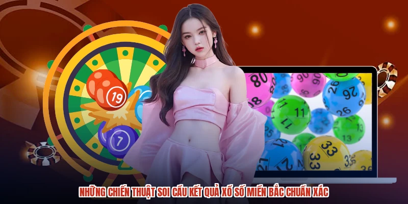 Những chiến thuật soi cầu kết quả xổ số miền bắc chuẩn xác