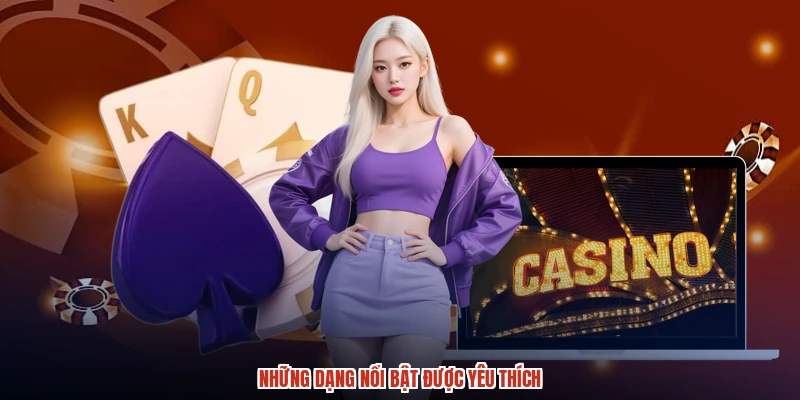 Những dạng nổi bật được yêu thích