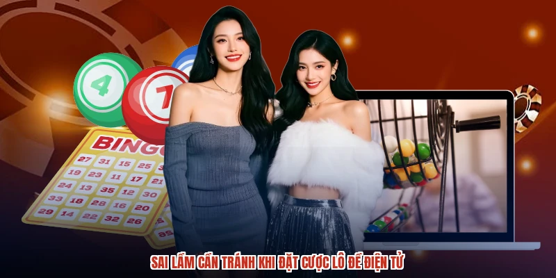 Sai lầm cần tránh khi đặt cược lô đề điện tử