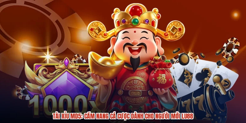 Tài Xỉu MD5: Cẩm Nang Cá Cược Dành Cho Người Mới LU88